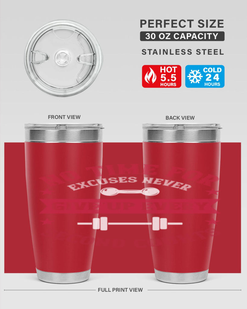 no time for excuses never give up every second 79#- gym- Tumbler