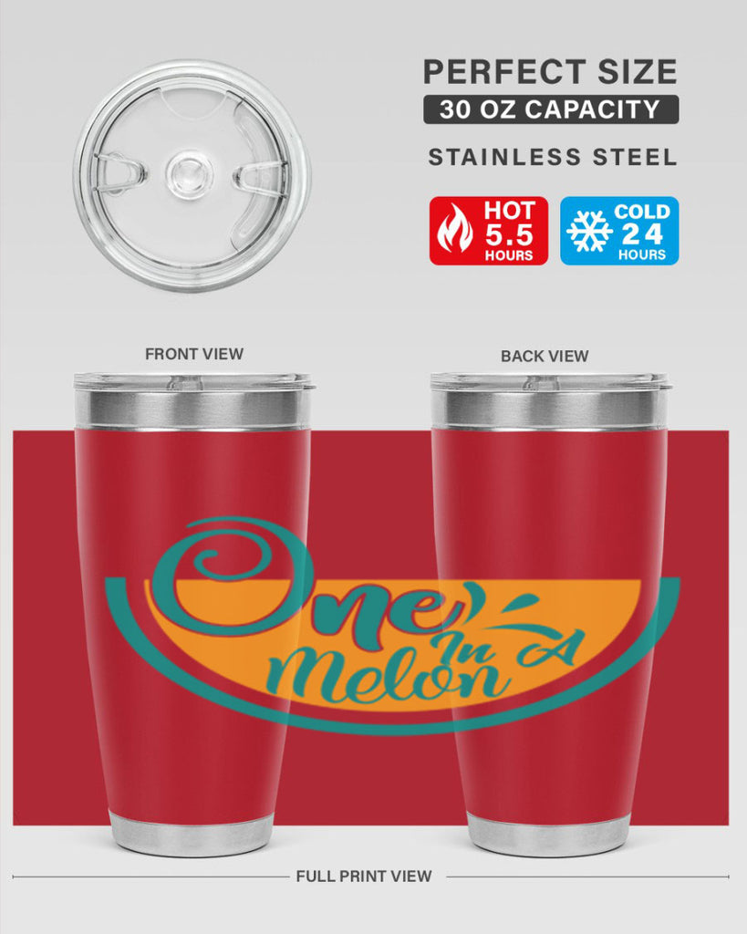 one in a melon Style 85#- summer- Tumbler