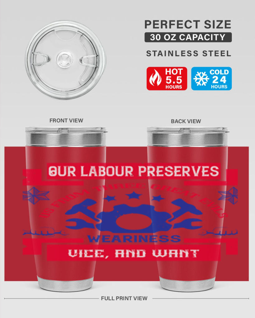 our labour preserves us from three great evils — weariness vice and want 2#- labor day- Tumbler