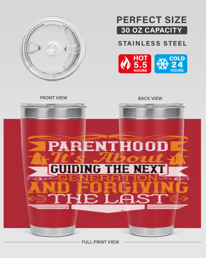 parenthood…it’s about guiding the next generation and forgiving the last 30#- Parents Day- Tumbler