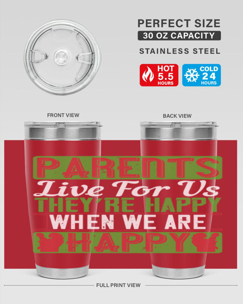 parents live for us they’re happy when we are happy 25#- Parents Day- Tumbler