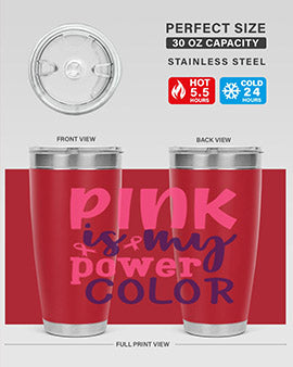 pink is my power color Style 5#- breast cancer- Tumbler