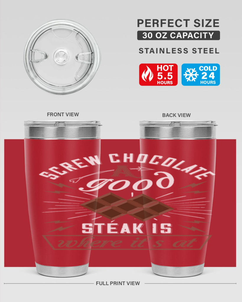 screw chocolate a good steak is where it’s at 21#- chocolate- Tumbler