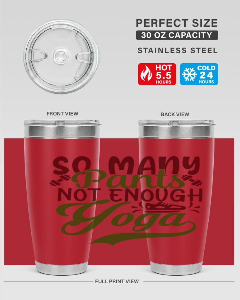 so many pants not enough yoga 21#- gym- Tumbler