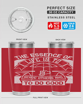 the essence of life is To serve others and to do good Style 24#- volunteer- Tumbler
