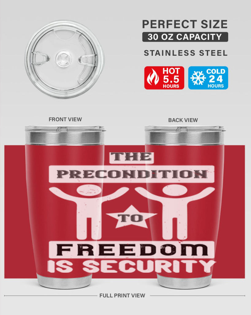 the precondition to freedom is security 28#- Veterns Day- Tumbler