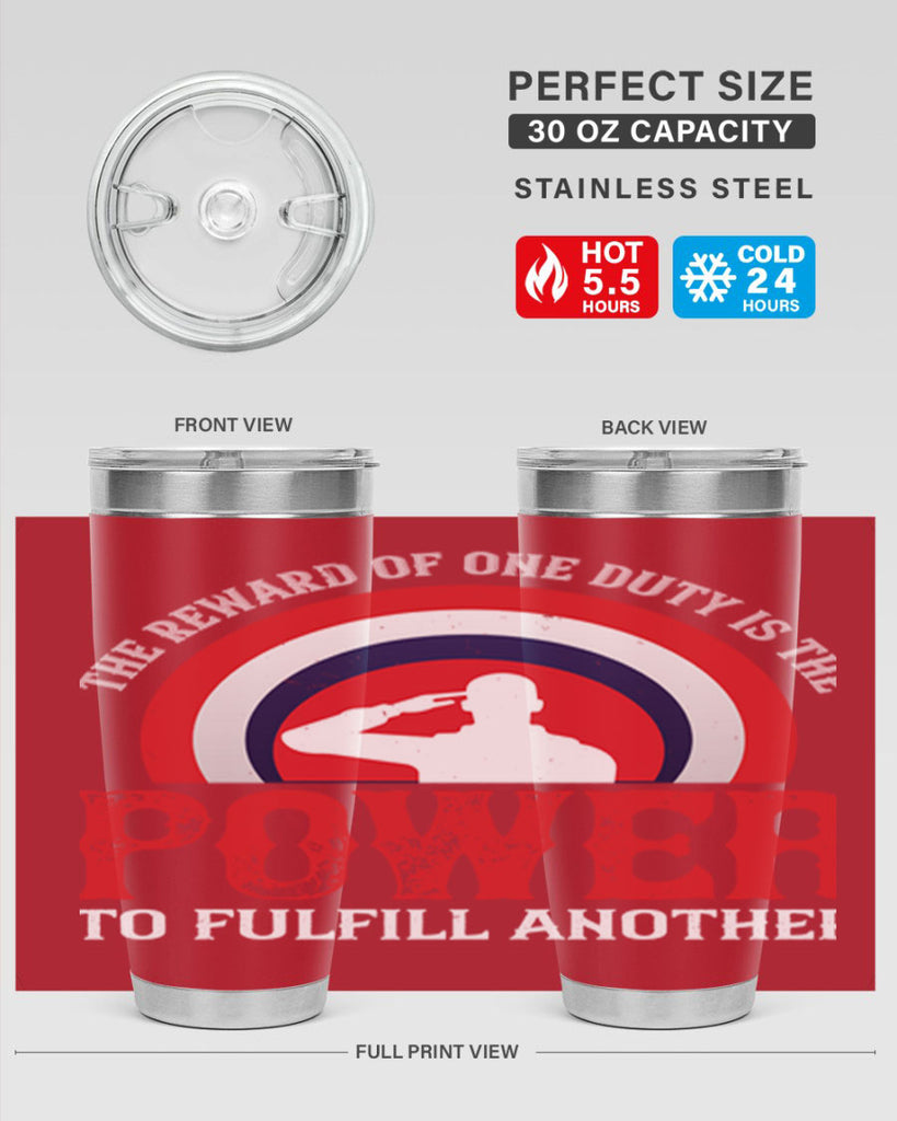 the reward of one duty is the power to fulfill another 26#- Veterns Day- Tumbler