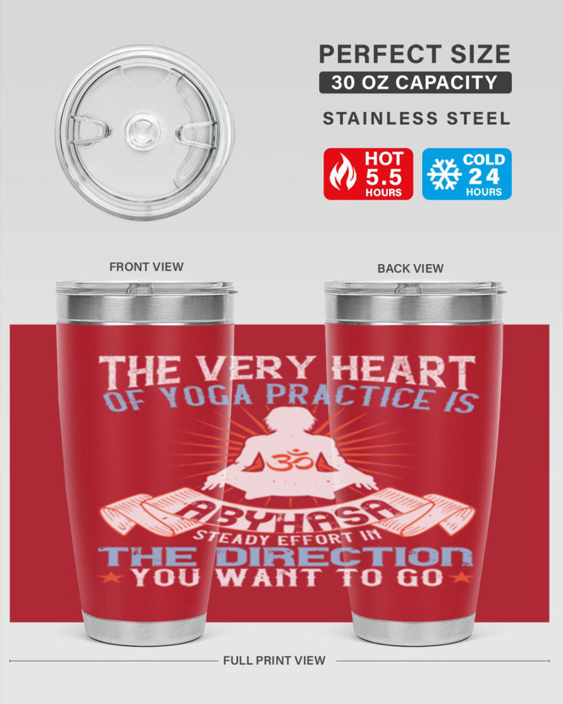 the very heart of yoga practice is abyhasa steady effort in the direction you want to go 50#- yoga- Tumbler
