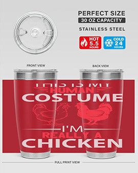 this is human costume im really a chicken Style 2#- chicken- Tumbler