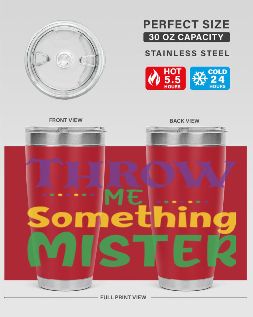 throw me something mister 73#- mardi gras- Tumbler