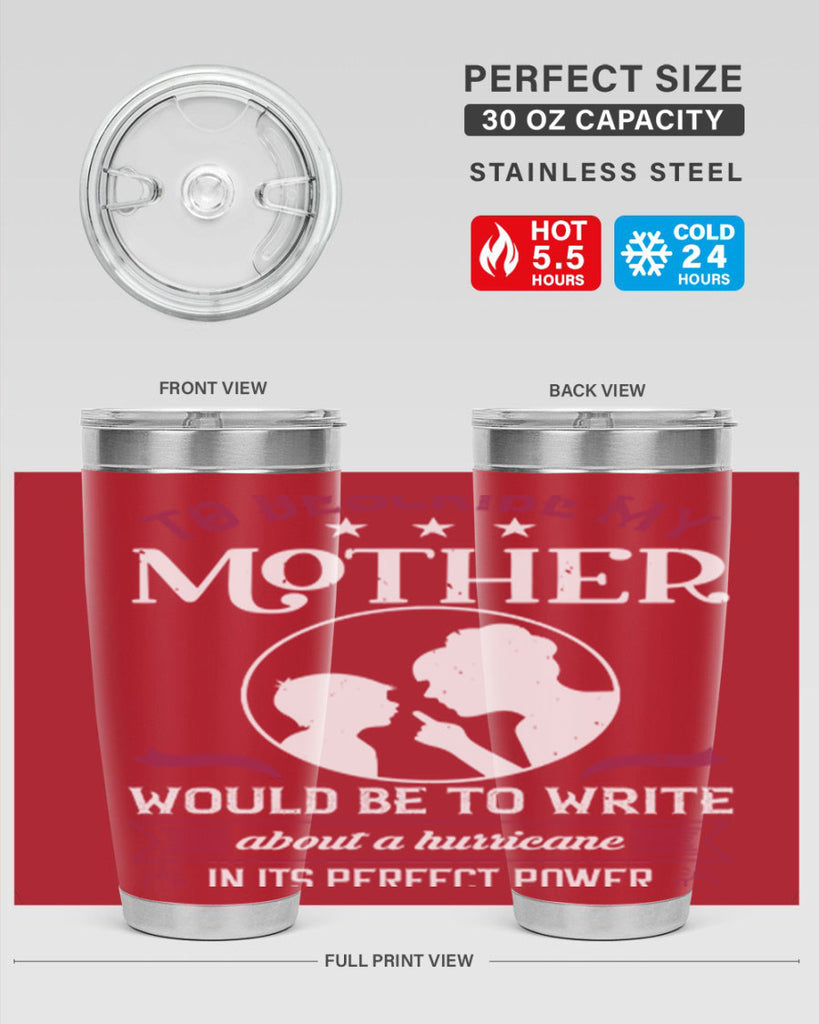 to describe my mother 19#- mothers day- Tumbler