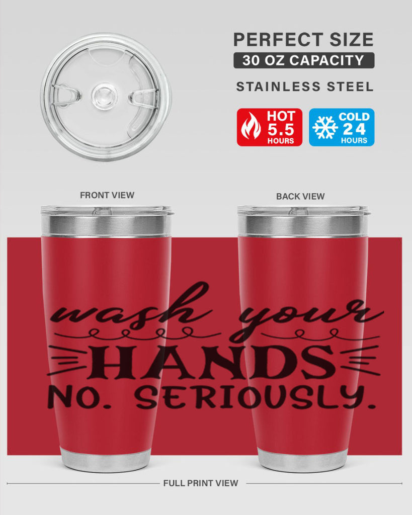 wash your hands no seriously 54#- bathroom- Tumbler