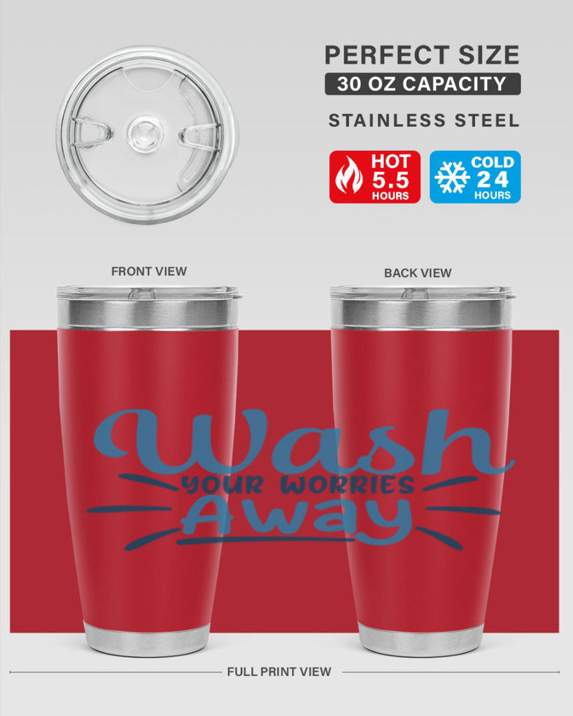 wash your worries away 51#- bathroom- Tumbler