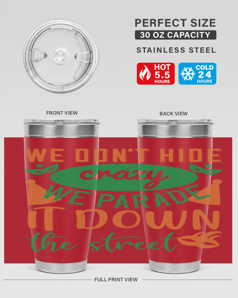 we dont hide crazy we parade it down the street 32#- mardi gras- Tumbler