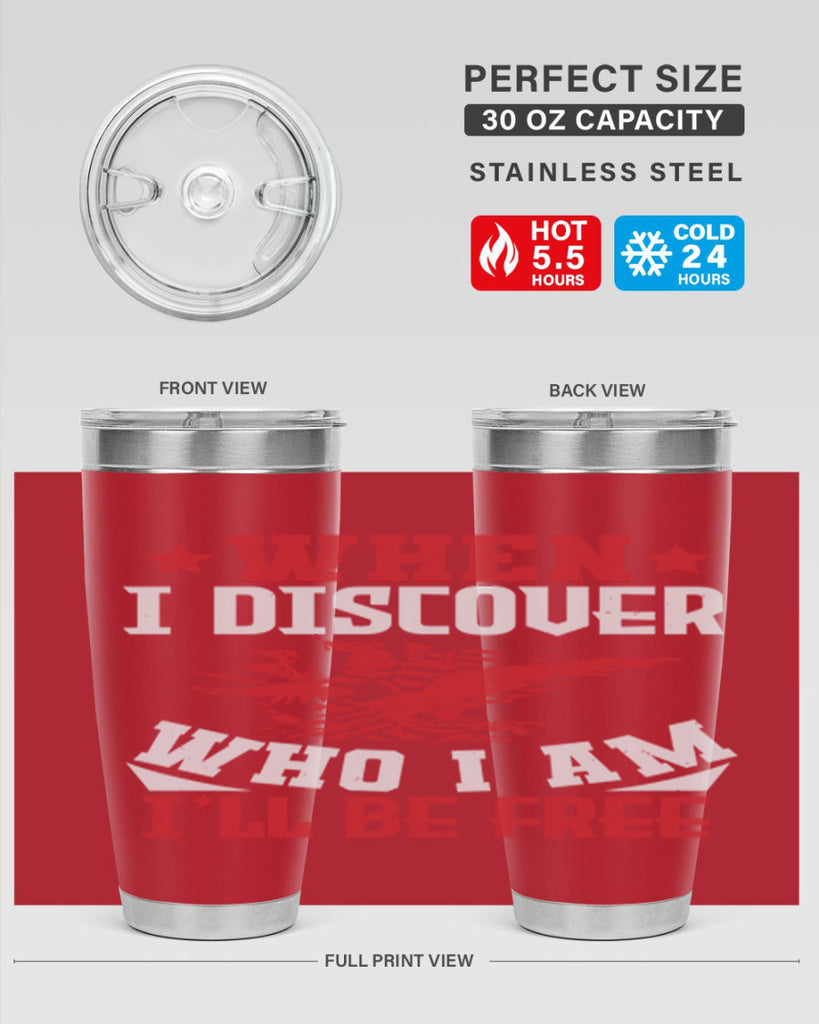 when i discover who i am Style 57#- Fourt Of July- Tumbler