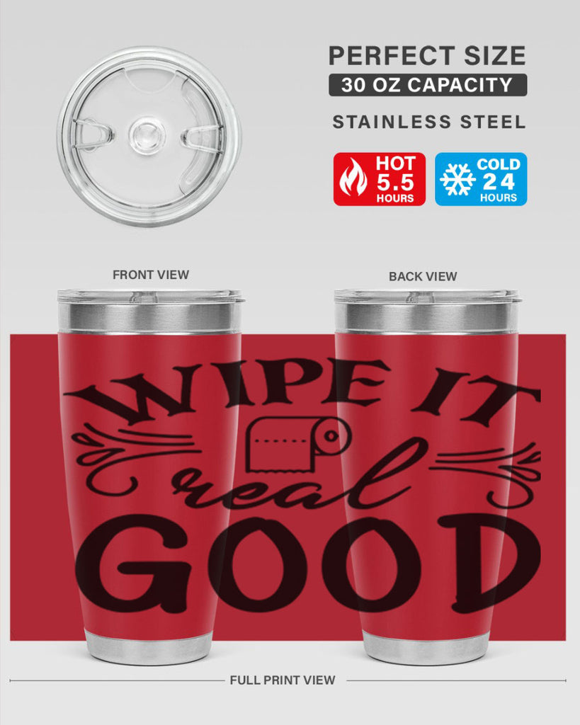 wipe it real good 50#- bathroom- Tumbler