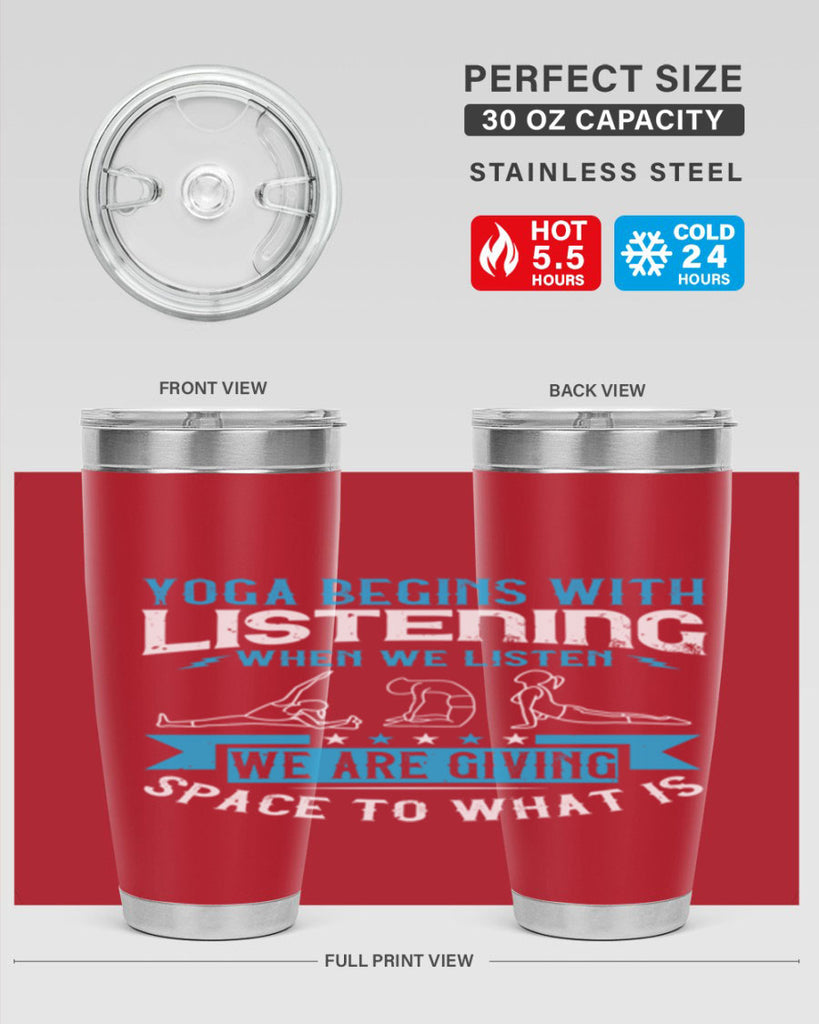 yoga begins with listening when we listen we are giving space to what is 36#- yoga- Tumbler