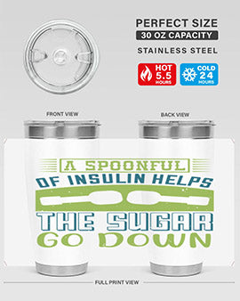 A Spoon Full Of Insulin Helps The Sugar Go Down Style 39#- diabetes- Tumbler