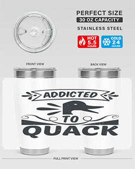 Addicted to Quack Style 39#- duck- Tumbler