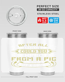 After all what could you expect from a pig but a grunt Style 97#- pig- Tumbler