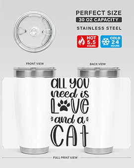 All You Need Is Love And A Cat Style 76#- cat- Tumbler