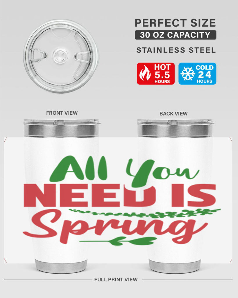 All You Need is Spring 17#- spring- Tumbler
