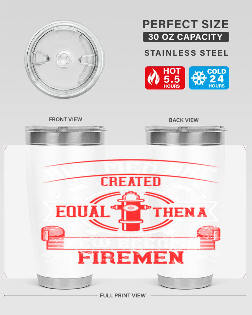 All men are created equal then a few become firemen Style 93#- fire fighter- tumbler