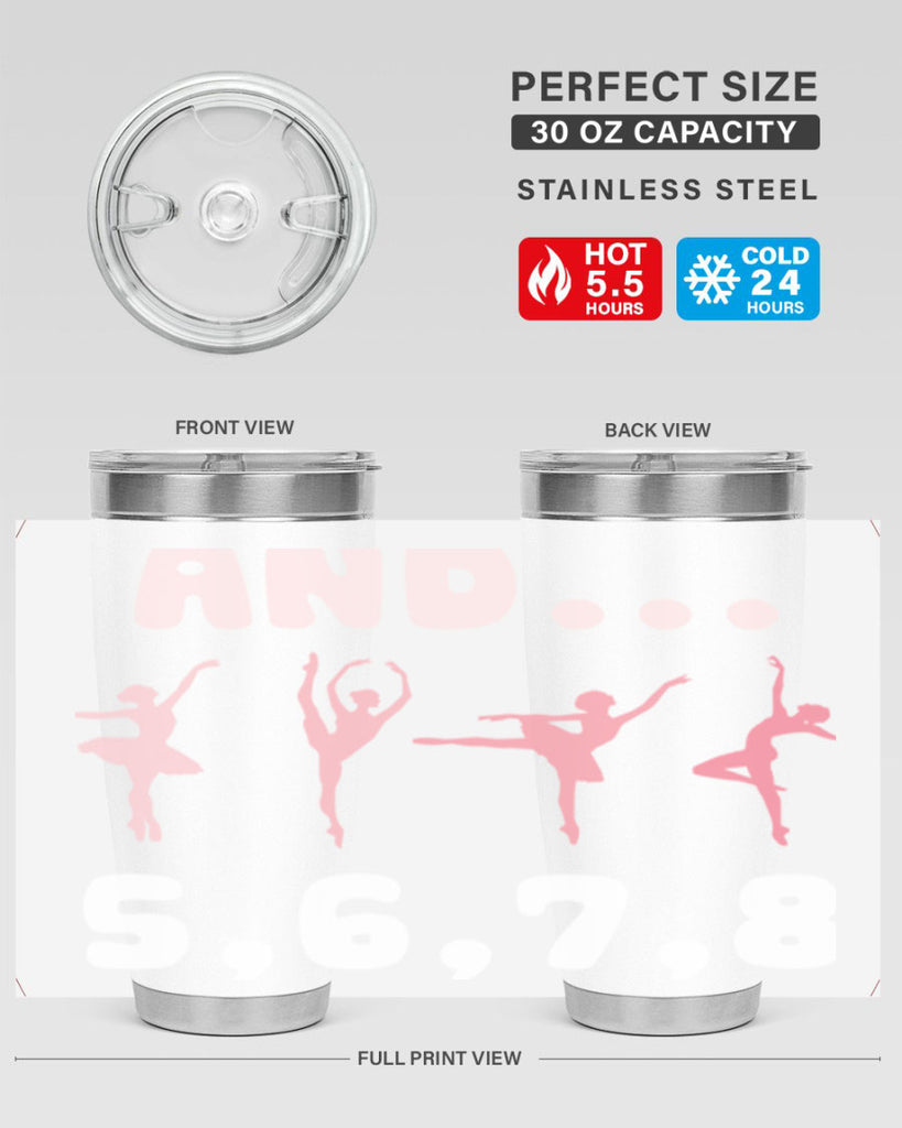 And 5 6 7 8  Ballet 12#- ballet- Tumbler