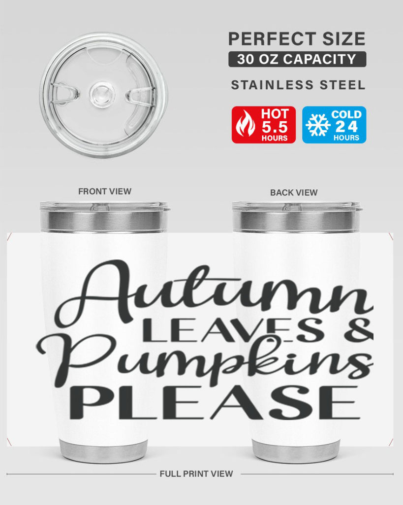Autumn Leaves And Pumpkins Please 28#- fall- Tumbler