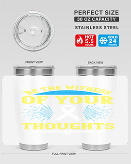 Be the witness of your thoughts Style 48#- self awareness- Tumbler