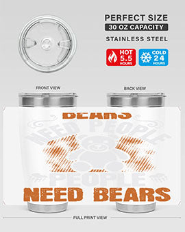 Bears need people. People need bears 46#- Bears- Tumbler