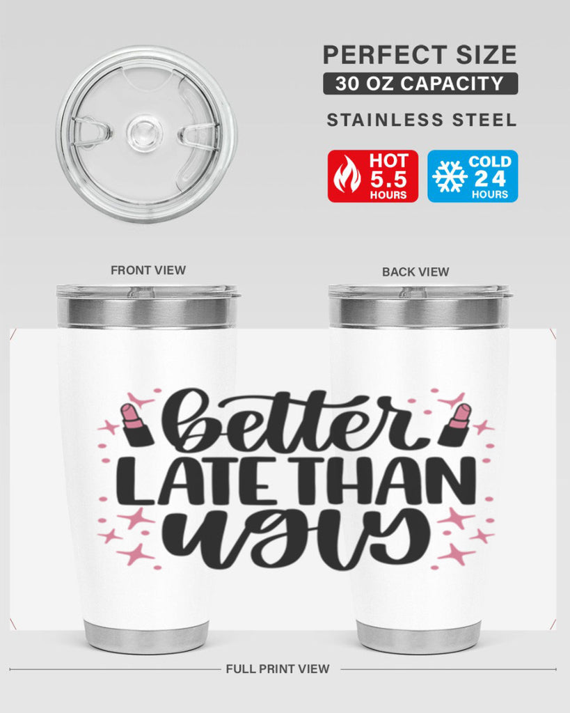Better Late Than Ugly Style 133#- make up- Tumbler