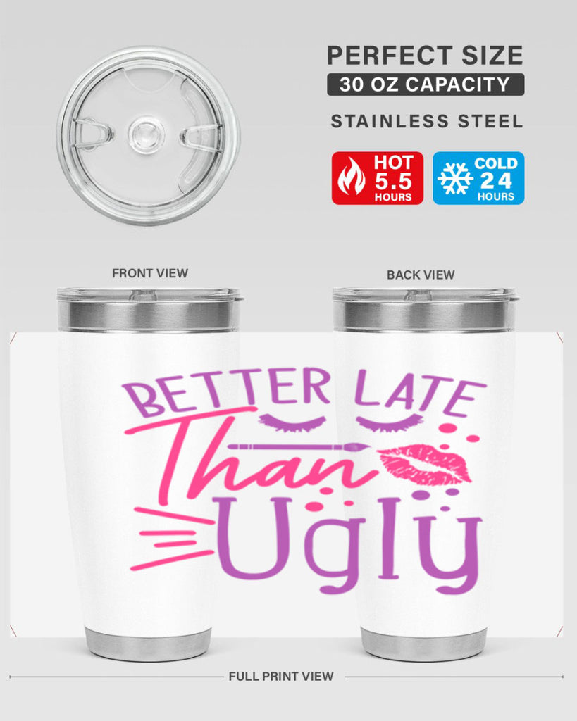 Better Late Than Ugly Style 248#- make up- Tumbler