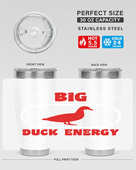Big duck energy Style 6#- duck- Tumbler