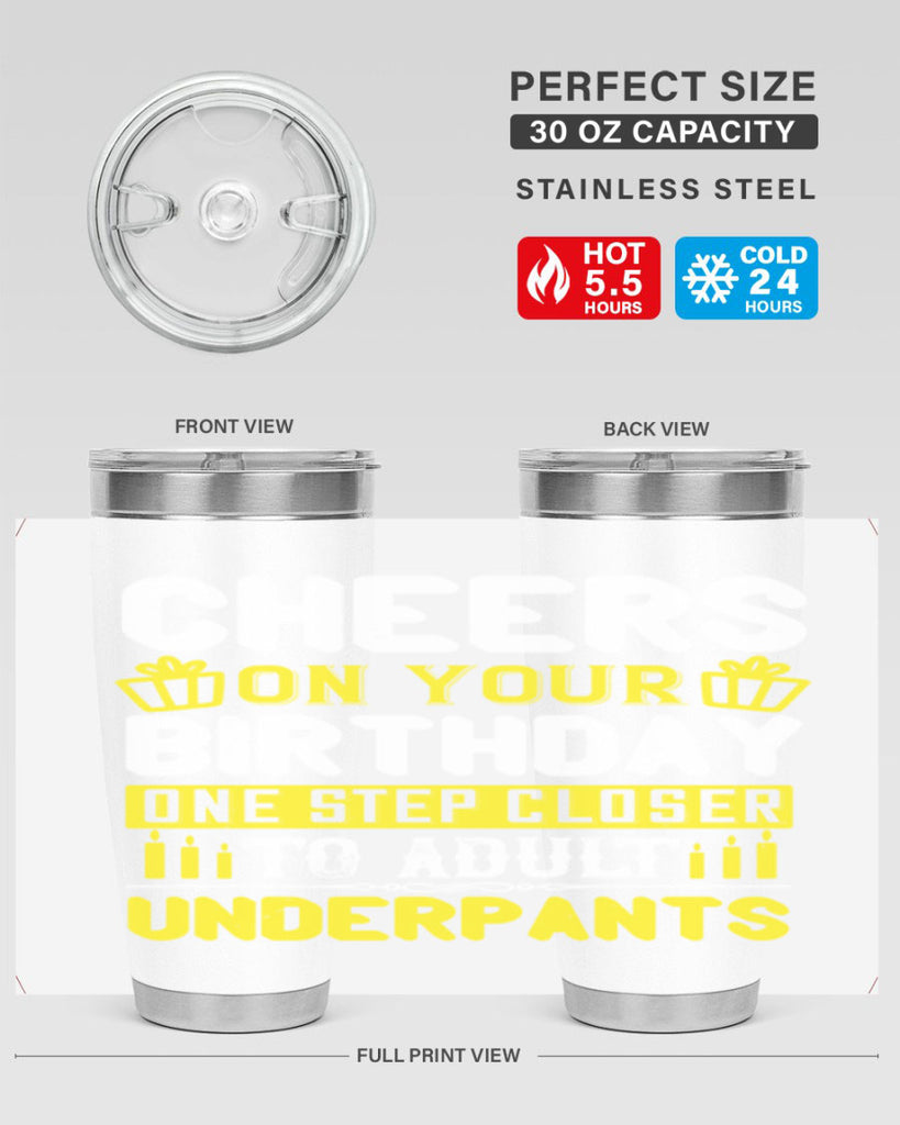 Cheers on your birthday One step closer to adult underpants Style 94#- birthday- tumbler