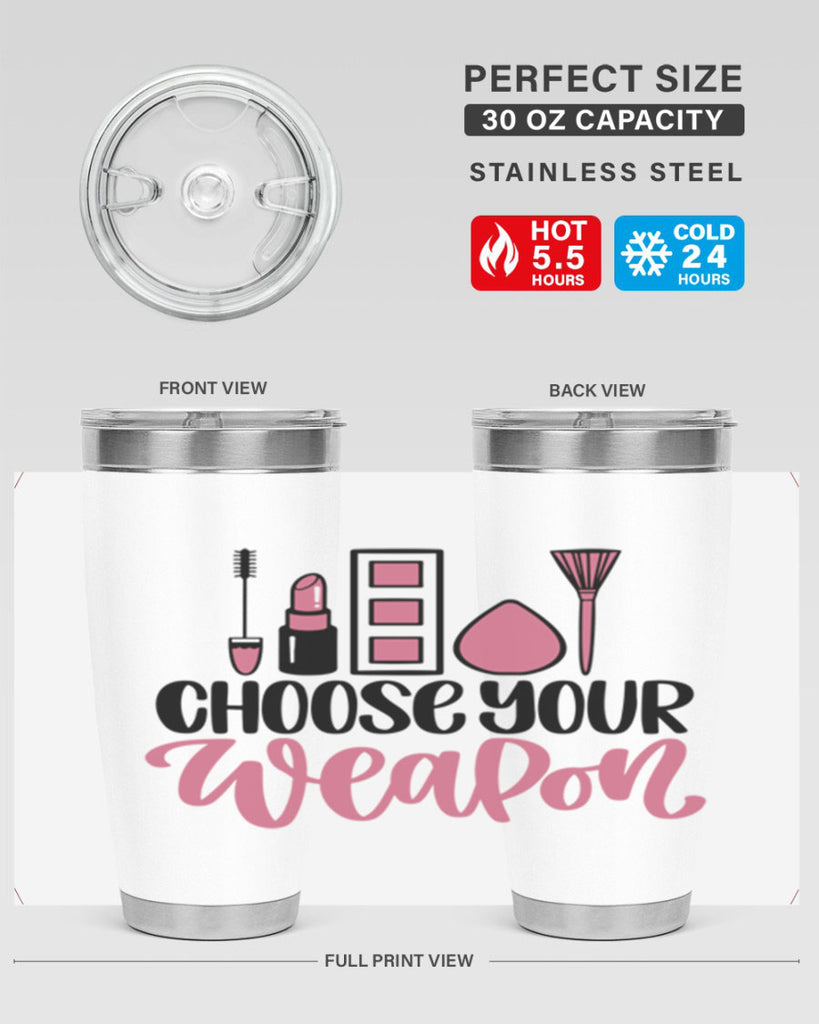 Choose Your Weapon Style 111#- make up- Tumbler