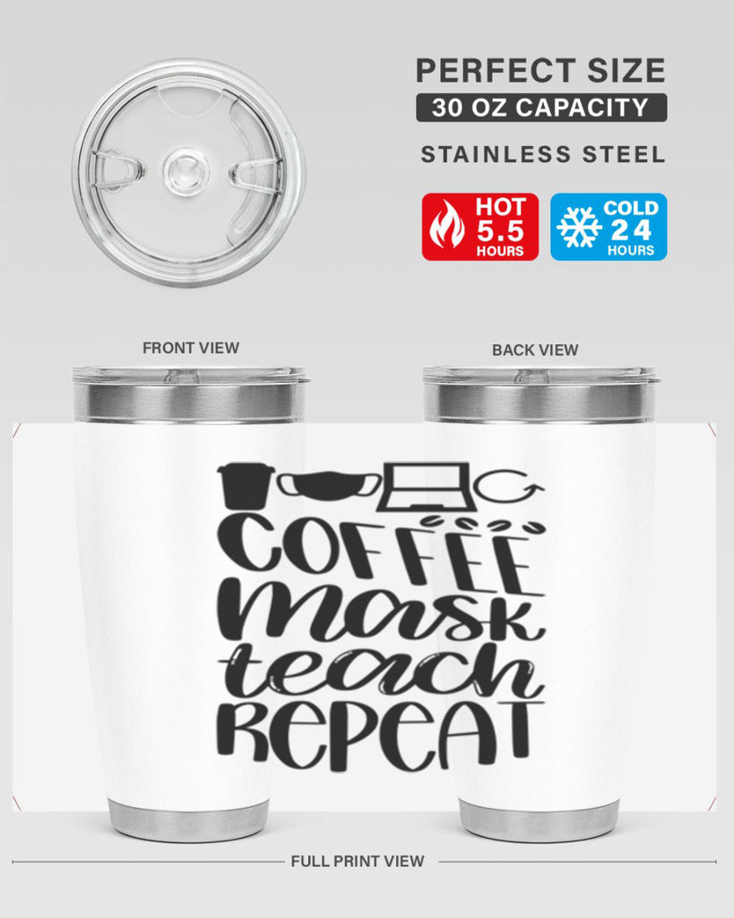 Coffee Mask Teach Repeat Style 84#- teacher- tumbler
