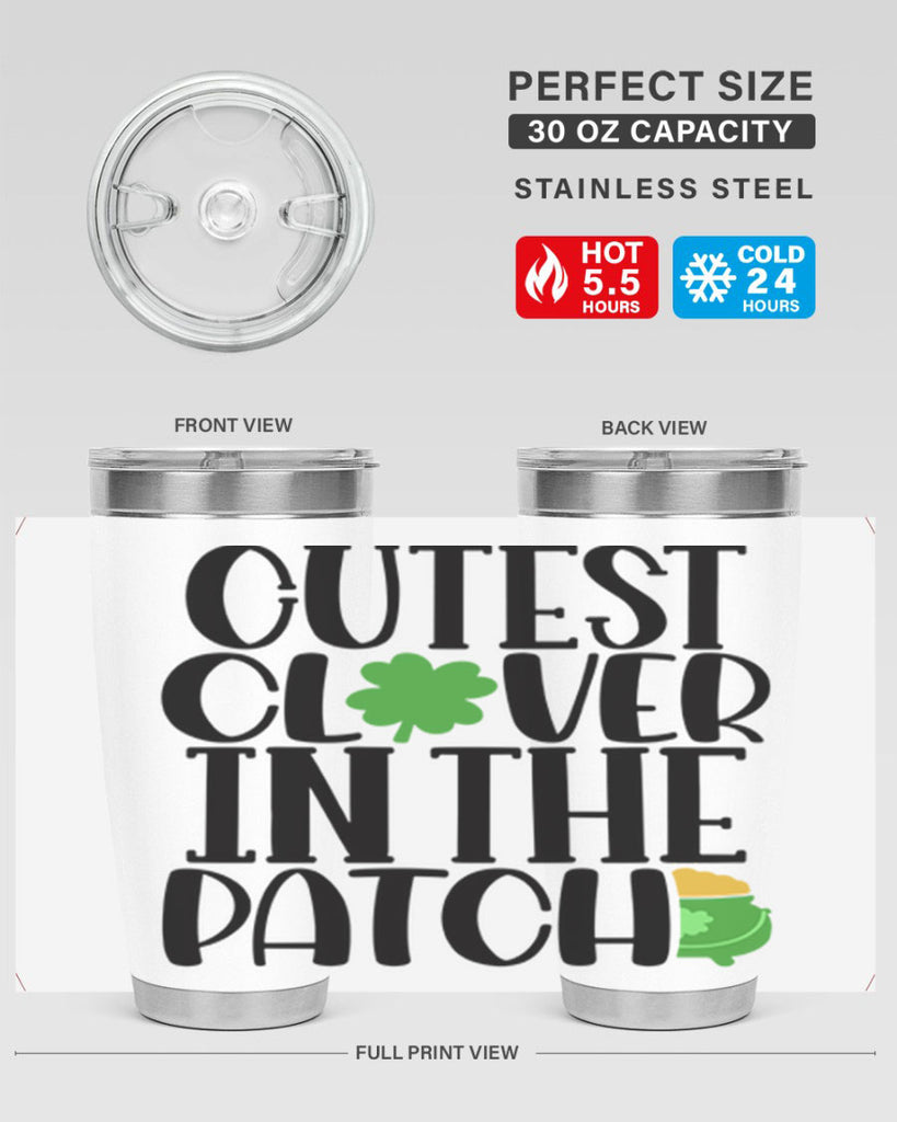 Cutest Clover In The Patch Style 102#- St Patricks Day- Tumbler