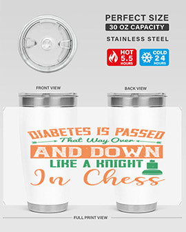 Diabetes is passed that way over and down like a knight in chess Style 48#- diabetes- Tumbler
