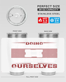 Doing nothing for others is the undoing of ourselves Style 26#- volunteer- Tumbler