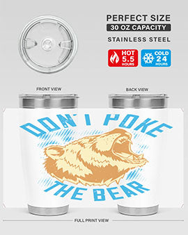 Don’t poke the bear 8#- Bears- Tumbler