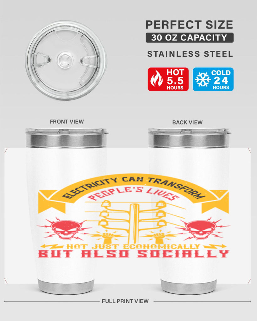 Electricity can transfrom peoples lives not just economically but also socially Style 51#- electrician- tumbler
