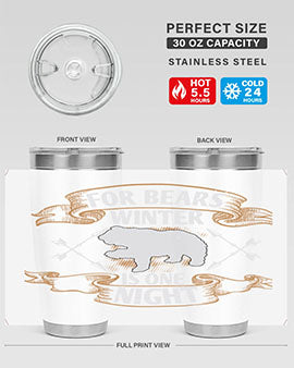 For bears, winter is one night 53#- Bears- Tumbler
