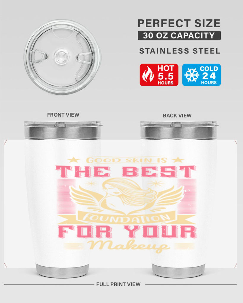 Good skin is the best foundation for your makeup Style 210#- make up- Tumbler