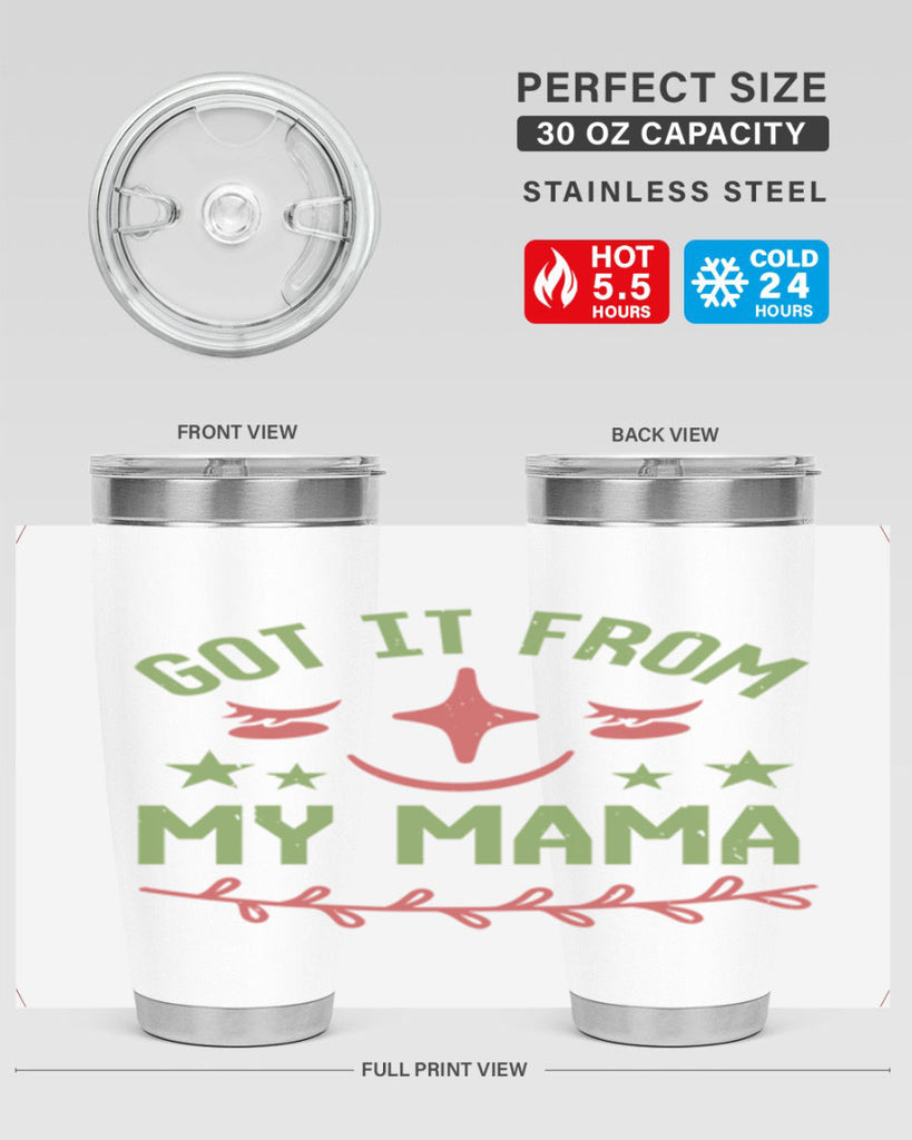 Got it from my mama Style 37#- baby shower- tumbler