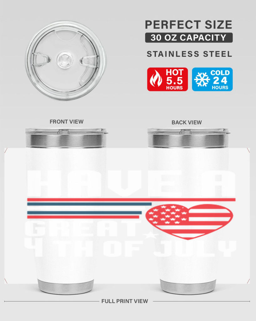 Have a great th of july Style 108#- Fourt Of July- Tumbler