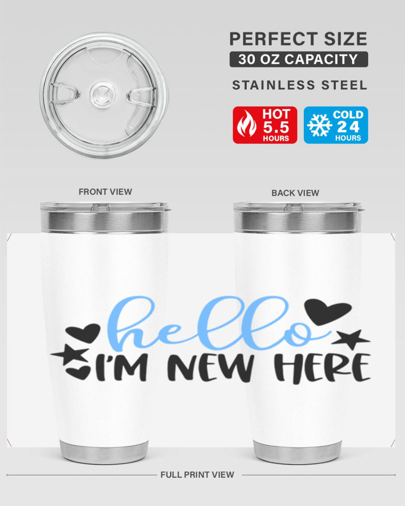 Hello Im New Here Style 93#- baby- tumbler