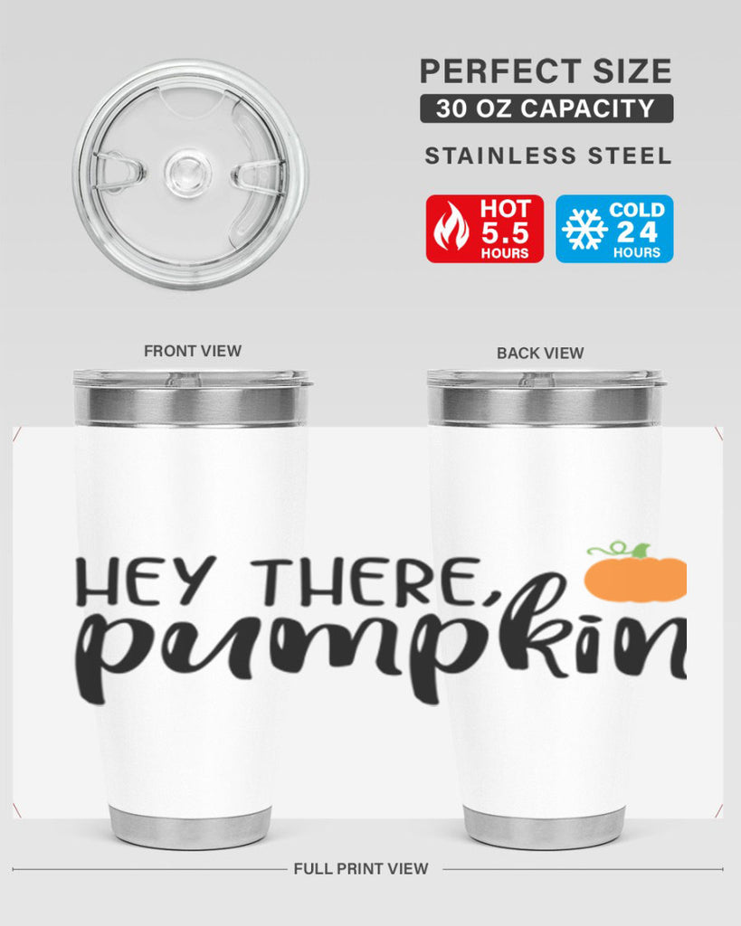 Hey There Pumpkin 308#- fall- Tumbler