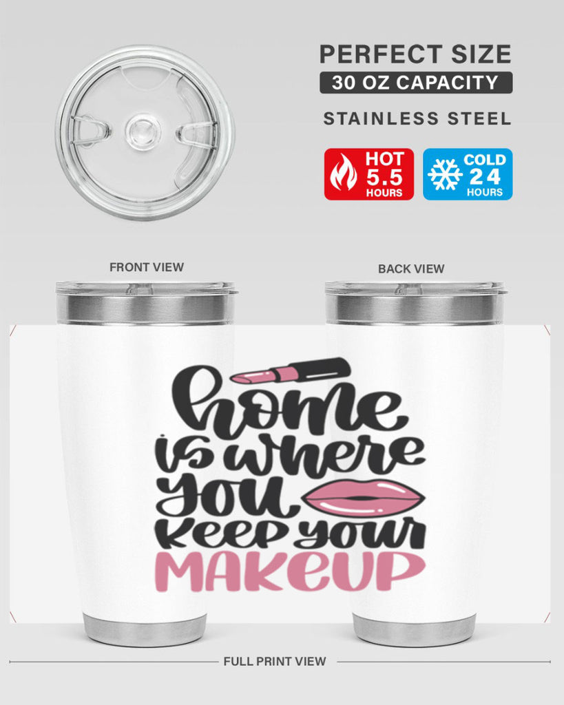Home Is Where You Keep Your Makeup Style 87#- make up- Tumbler