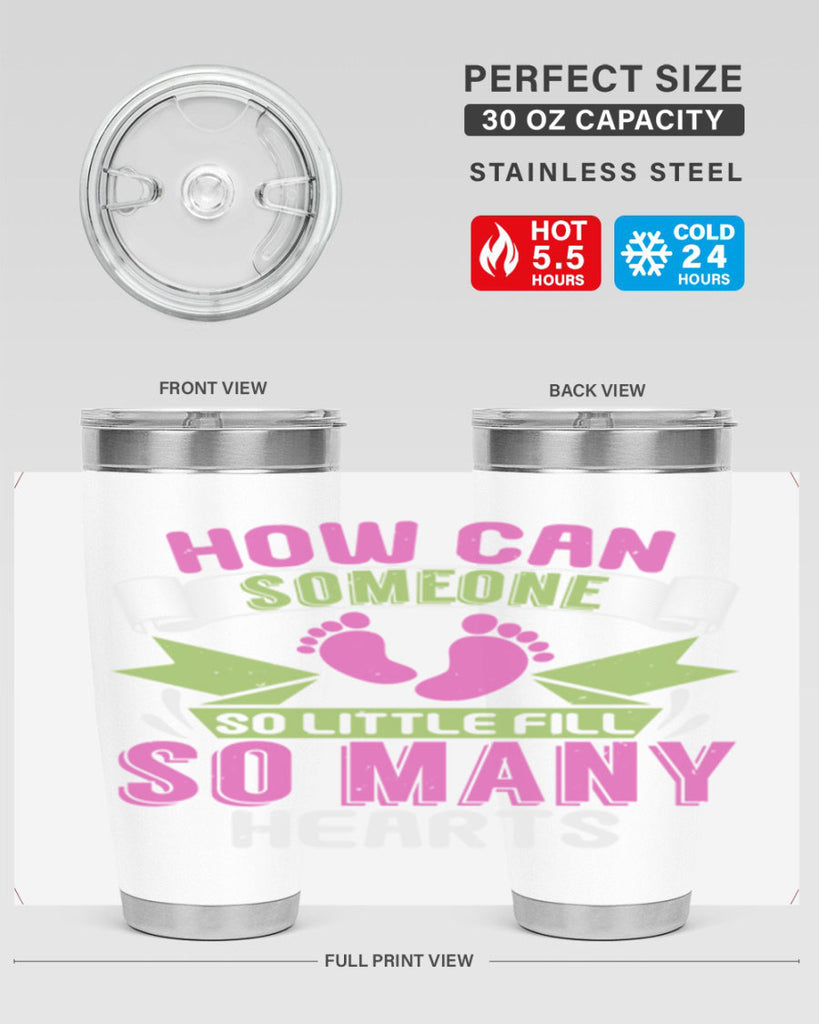 How can someone so little fill hearts Style 251#- baby- tumbler